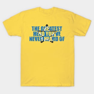 Booster Gold, The Greatest Hero you've Never Heard Of! T-Shirt